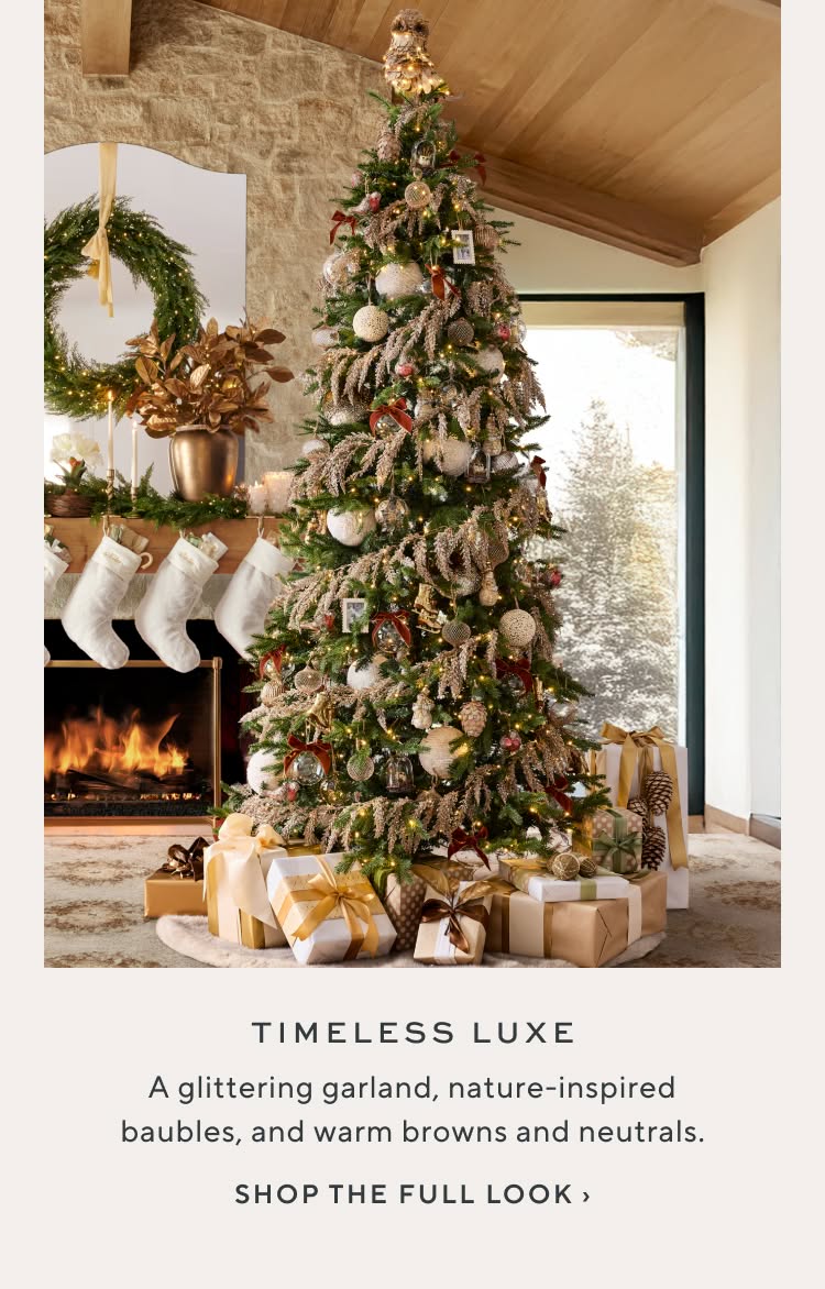 Timeless Luxe: a glittering garland, nature-inspired baubles and warm browns and neutrals. Shop the full look.